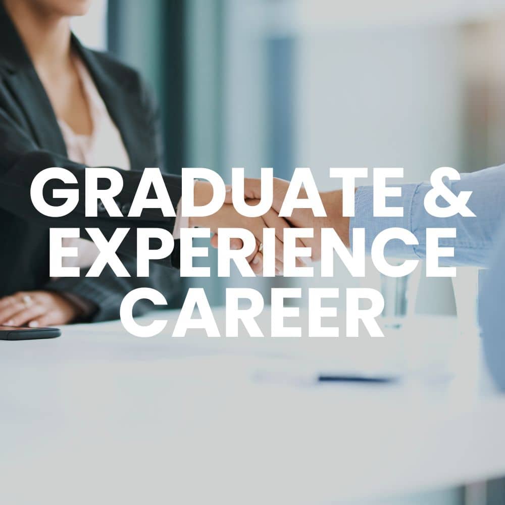 Graduate and experience career